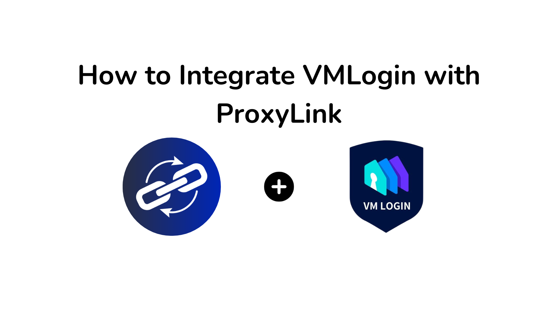 How to Integrate VMLogin with ProxyLink