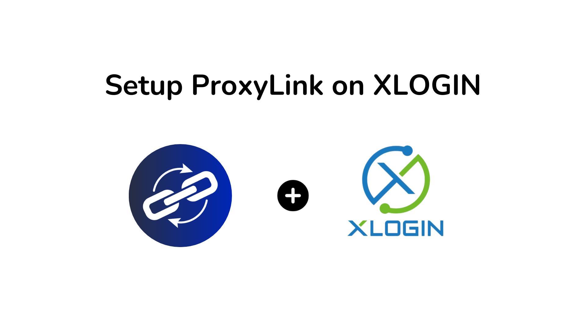 Set ProxyLink Proxy on XLogin Antidetect Browser